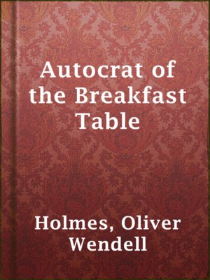 cover image of Autocrat of the Breakfast Table